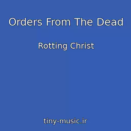کاور آهنگ Orders From The Dead از Rotting Christ