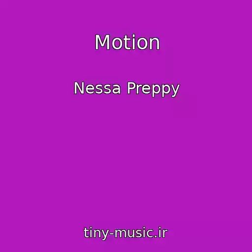 کاور آهنگ Motion از Nessa Preppy
