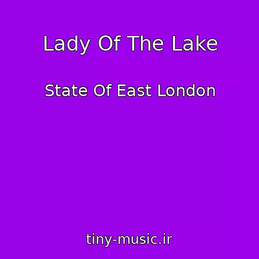 کاور آهنگ Lady Of The Lake از State Of East London