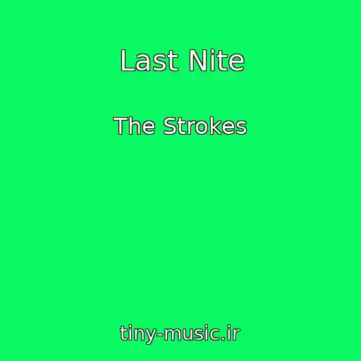 کاور آهنگ Last Nite از The Strokes