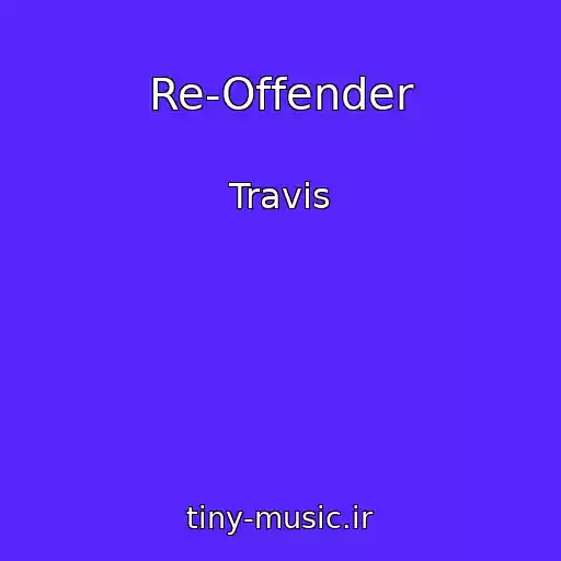 کاور آهنگ Re-Offender از Travis