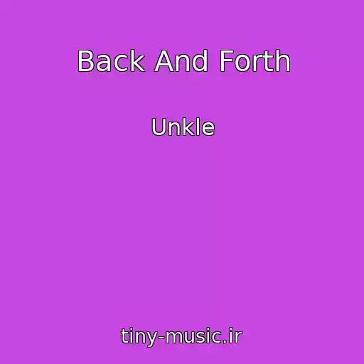 کاور آهنگ Back And Forth از Unkle