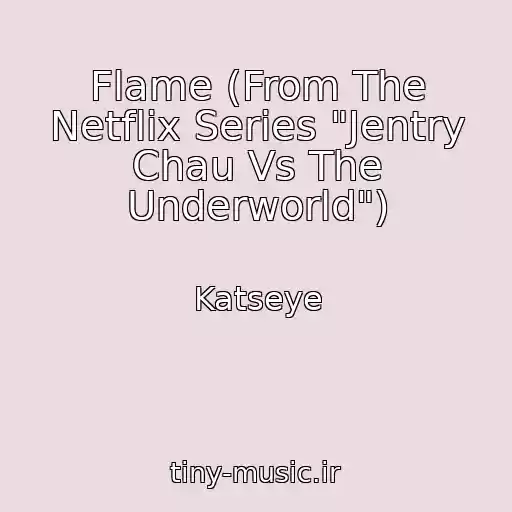 کاور آهنگ Flame (From The Netflix Series "Jentry Chau Vs The Underworld") از Katseye
