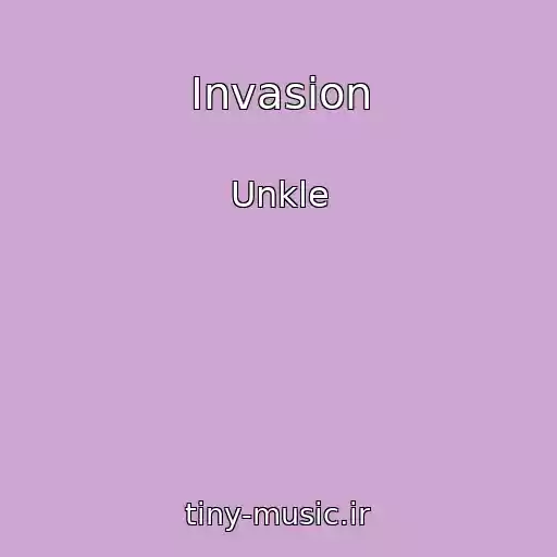 کاور آهنگ Invasion از Unkle