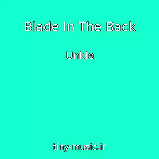 کاور آهنگ Blade In The Back از Unkle