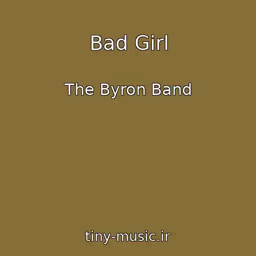 کاور آهنگ Bad Girl از The Byron Band