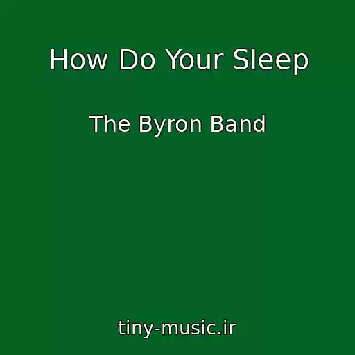 کاور آهنگ How Do Your Sleep از The Byron Band