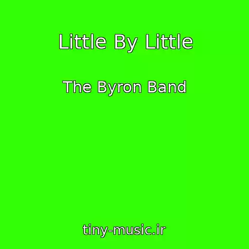 کاور آهنگ Little By Little از The Byron Band