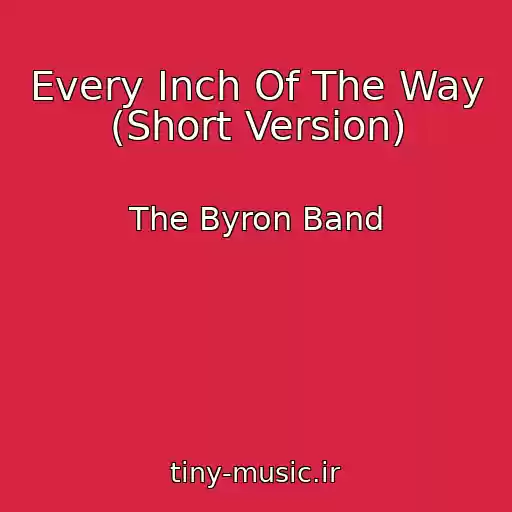 کاور آهنگ Every Inch Of The Way (Short Version) از The Byron Band