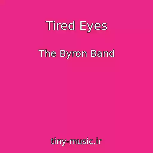 کاور آهنگ Tired Eyes از The Byron Band