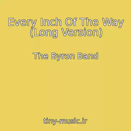 کاور آهنگ Every Inch Of The Way (Long Version) از The Byron Band