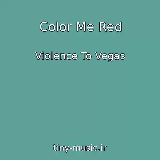 کاور آهنگ Color Me Red از Violence To Vegas