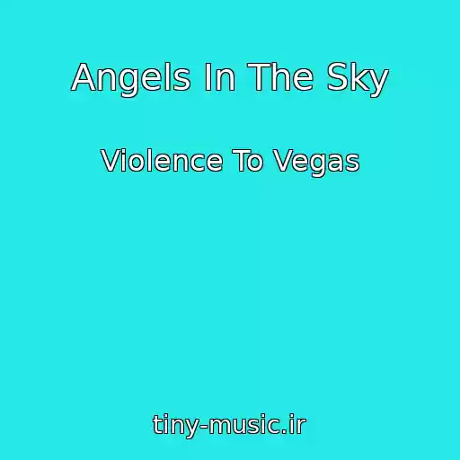 کاور آهنگ Angels In The Sky از Violence To Vegas