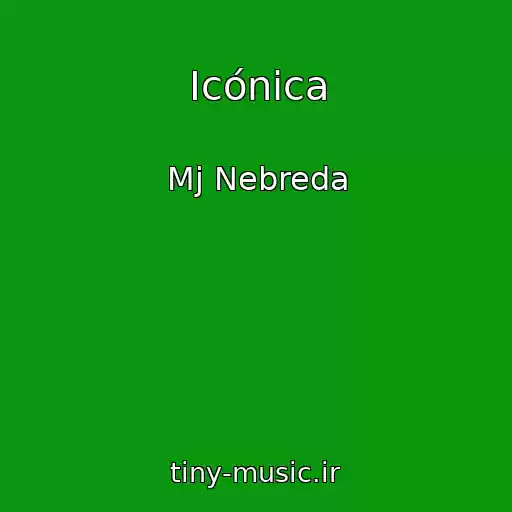 کاور آهنگ Icónica از Mj Nebreda