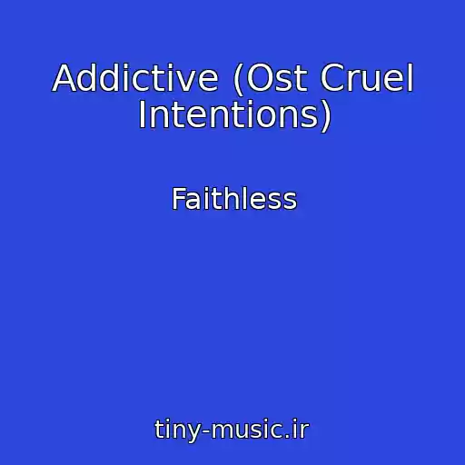 کاور آهنگ Addictive (Ost Cruel Intentions) از Faithless