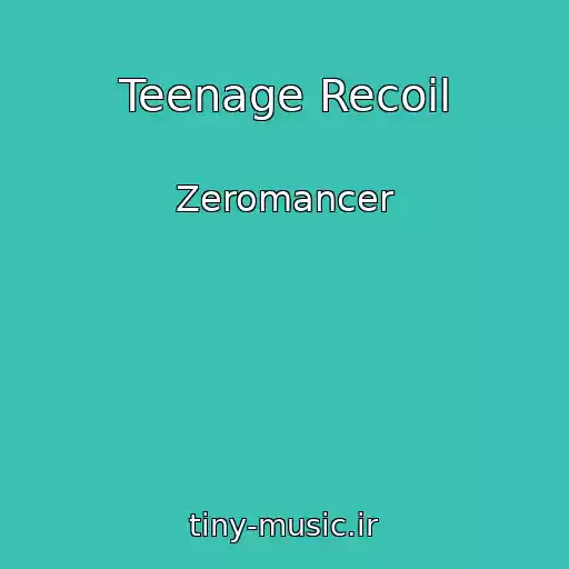 کاور آهنگ Teenage Recoil از Zeromancer
