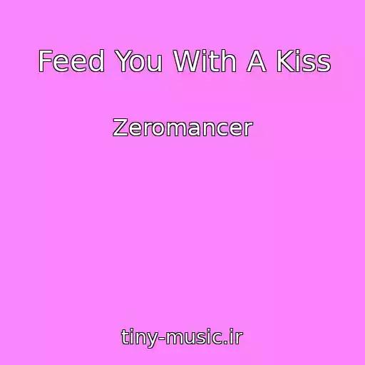 کاور آهنگ Feed You With A Kiss از Zeromancer