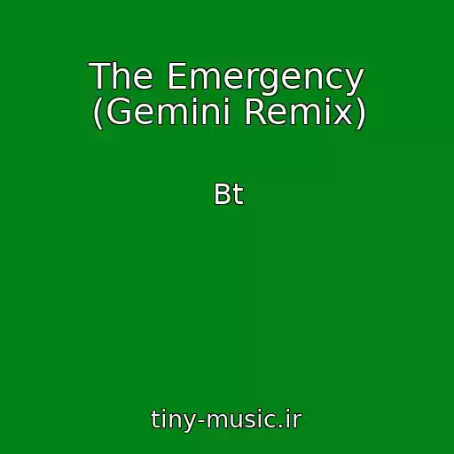 کاور آهنگ The Emergency (Gemini Remix) از Bt