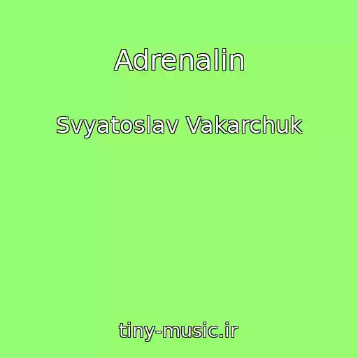 کاور آهنگ Adrenalіn از Svyatoslav Vakarchuk