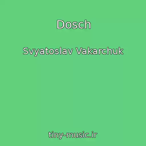 کاور آهنگ Dosch از Svyatoslav Vakarchuk