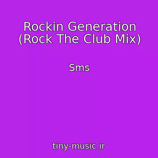 کاور آهنگ Rockin Generation (Rock The Club Mix) از Sms