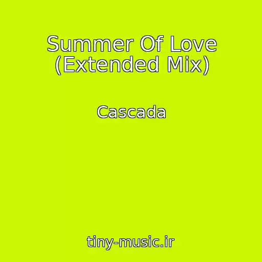 کاور آهنگ Summer Of Love (Extended Mix) از Cascada