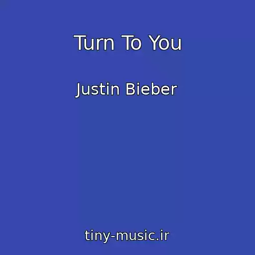 کاور آهنگ Turn To You از Justin Bieber