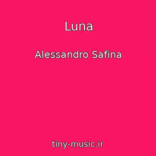 کاور آهنگ Luna از Alessandro Safina