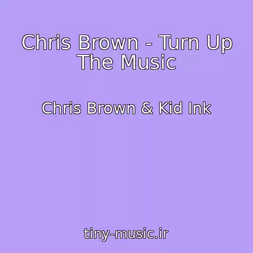 کاور آهنگ Chris Brown - Turn Up The Music از Chris Brown & Kid Ink