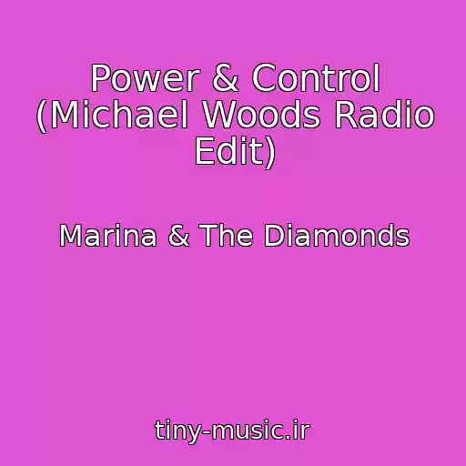 کاور آهنگ Power & Control (Michael Woods Radio Edit) از Marina & The Diamonds
