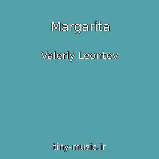 کاور آهنگ Margarita از Valeriy Leontev