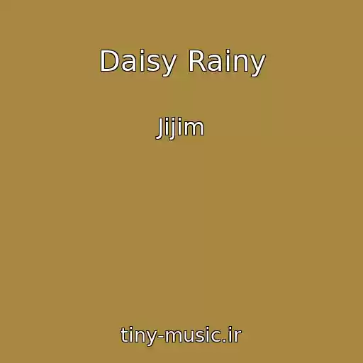 کاور آهنگ Daisy Rainy از Jijim
