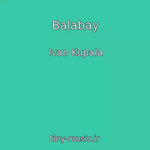 کاور آهنگ Balabay از Ivan Kupala