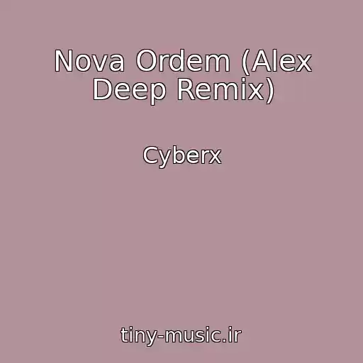 کاور آهنگ Nova Ordem (Alex Deep Remix) از Cyberx