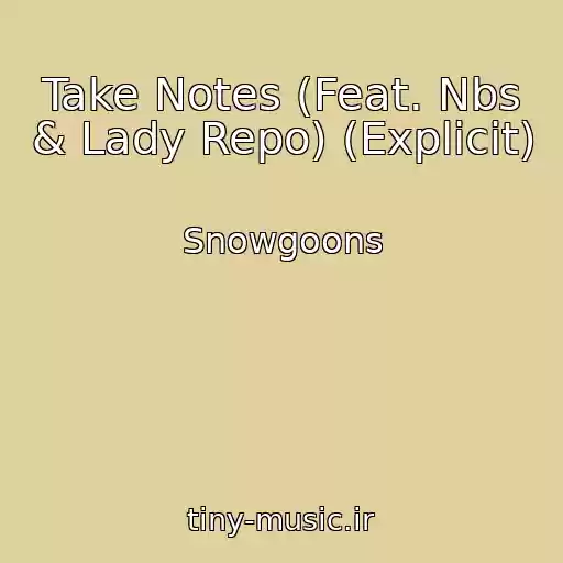 کاور آهنگ Take Notes (Feat. Nbs & Lady Repo) (Explicit) از Snowgoons