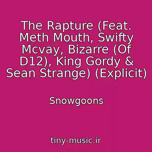 کاور آهنگ The Rapture (Feat. Meth Mouth, Swifty Mcvay, Bizarre (Of D12), King Gordy & Sean Strange) (Explicit) از Snowgoons