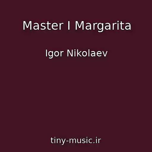 کاور آهنگ Master I Margarita از Igor Nikolaev