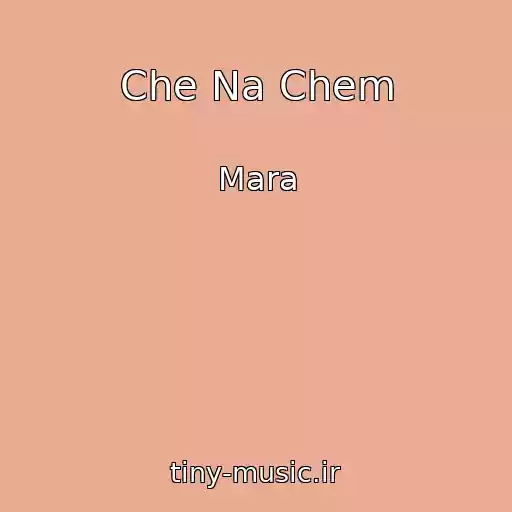 کاور آهنگ Che Na Chem از Mara