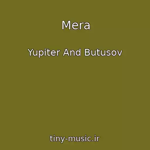 کاور آهنگ Mera از Yupiter And Butusov