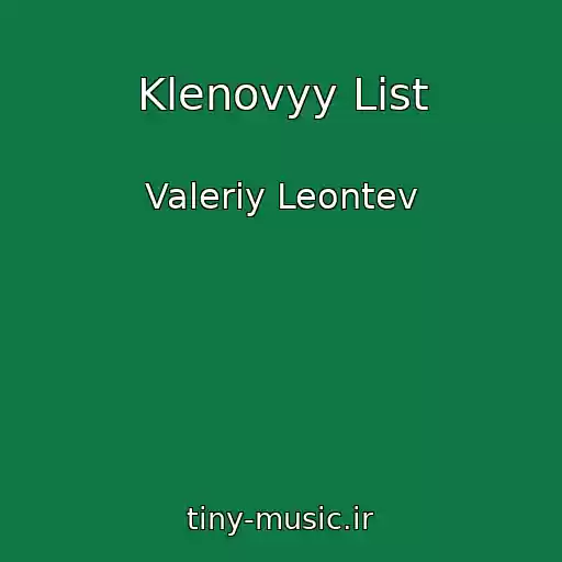 کاور آهنگ Klenovyy List از Valeriy Leontev