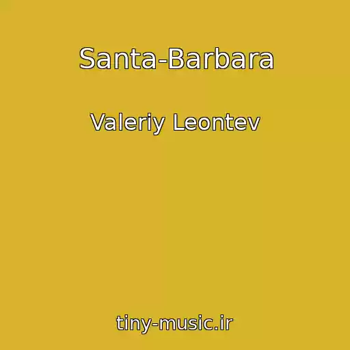 کاور آهنگ Santa-Barbara از Valeriy Leontev