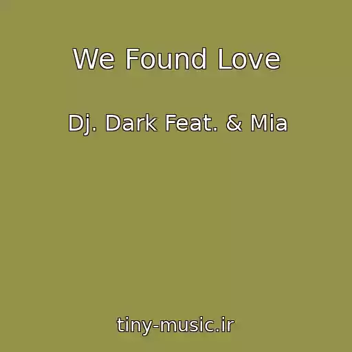 کاور آهنگ We Found Love از Dj. Dark Feat. & Mia