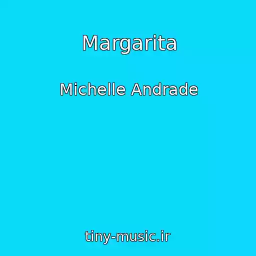 کاور آهنگ Margarita از Michelle Andrade