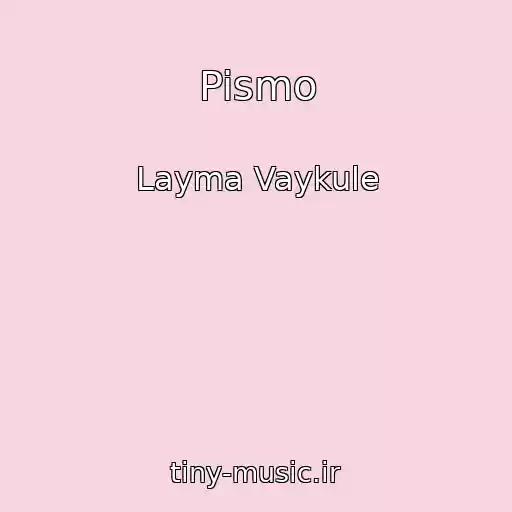 کاور آهنگ Pismo از Layma Vaykule