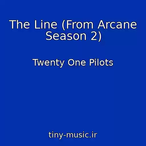 کاور آهنگ The Line (From Arcane Season 2) از Twenty One Pilots