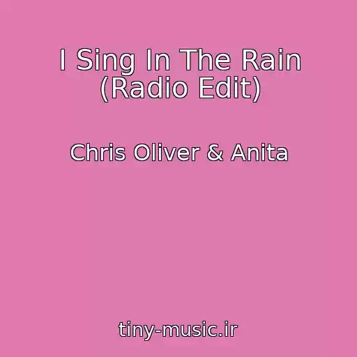 کاور آهنگ I Sing In The Rain (Radio Edit) از Chris Oliver & Anita