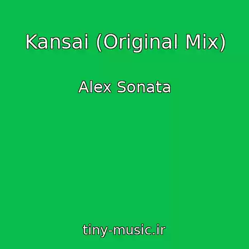 کاور آهنگ Kansai (Original Mix) از Alex Sonata