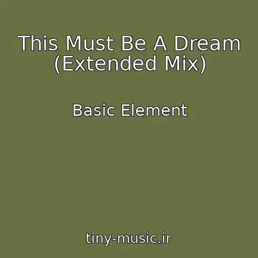 کاور آهنگ This Must Be A Dream (Extended Mix) از Basic Element