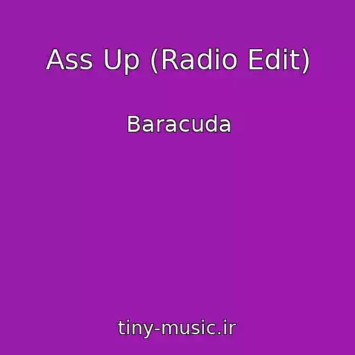 کاور آهنگ Ass Up (Radio Edit) از Baracuda