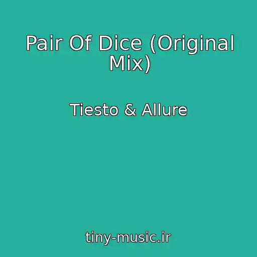 کاور آهنگ Pair Of Dice (Original Mix) از Tiesto & Allure